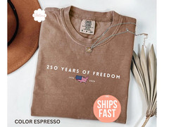 Comfort Colors 250 Years Of Freedom Shirt, USA Anniversary Shirt