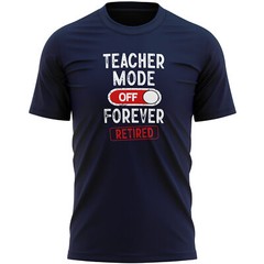 Mens Teacher Mode Off Forever Retirement T Shirt shirt Gifting Him school fun…