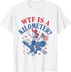 Funny WTF is A Kilometer Patriotic Eagle July 4th T-Shirt