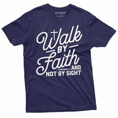 Walk by Faith Mens Jesus Christ Tee Shirt Womens Unisex Christian Tee God Shirt