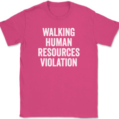 Walking Human Resources Violation T-Shirt Tee Funny HR Work Humor