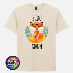Zero Fox Given Graphic Tee Funny Printed Slogan T-Shirt Zen Fox Print Fun Gift