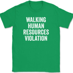 Walking Human Resources Violation T-Shirt Tee Funny HR Work Humor
