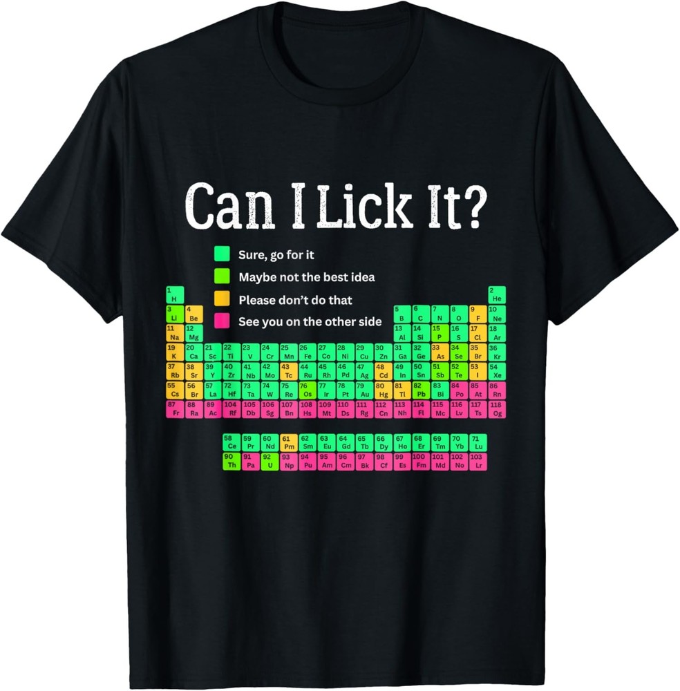 Can I Lick It Periodic Table Teacher Student Funny Unisex T-Shirt