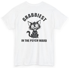 Grabbiest Pussy Psych Ward Tee (Back Print) | Unethical Threads