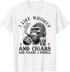 I Like Whiskey And Cigars And Maybe 3 People Monkey T-Shirt