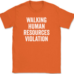 Walking Human Resources Violation T-Shirt Tee Funny HR Work Humor