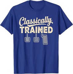 Classically Trained Manual Car Pedals Driving Humor Unisex T-Shirt
