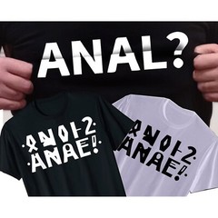 T-Shirt Maglietta Divertente ANAL? Tshirt Cotone Unisex Bianca Nera S M L XL XXL