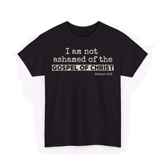 Not Ashamed Gospel Bible Verse God Jesus Christian Gift Unisex T-Shirt