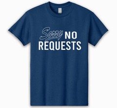 SORRY NO REQUEST T-SHIRT DJ MUSIC VINYL RECORD COLLECTOR TECHNICS TURNTABLES
