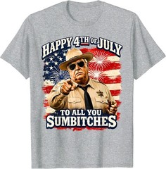 Happy 4th of July to All You Sum-Bitches Patriotic T-Shirt