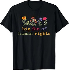 Big Fan Of Human Rights Protest Unisex T-Shirt