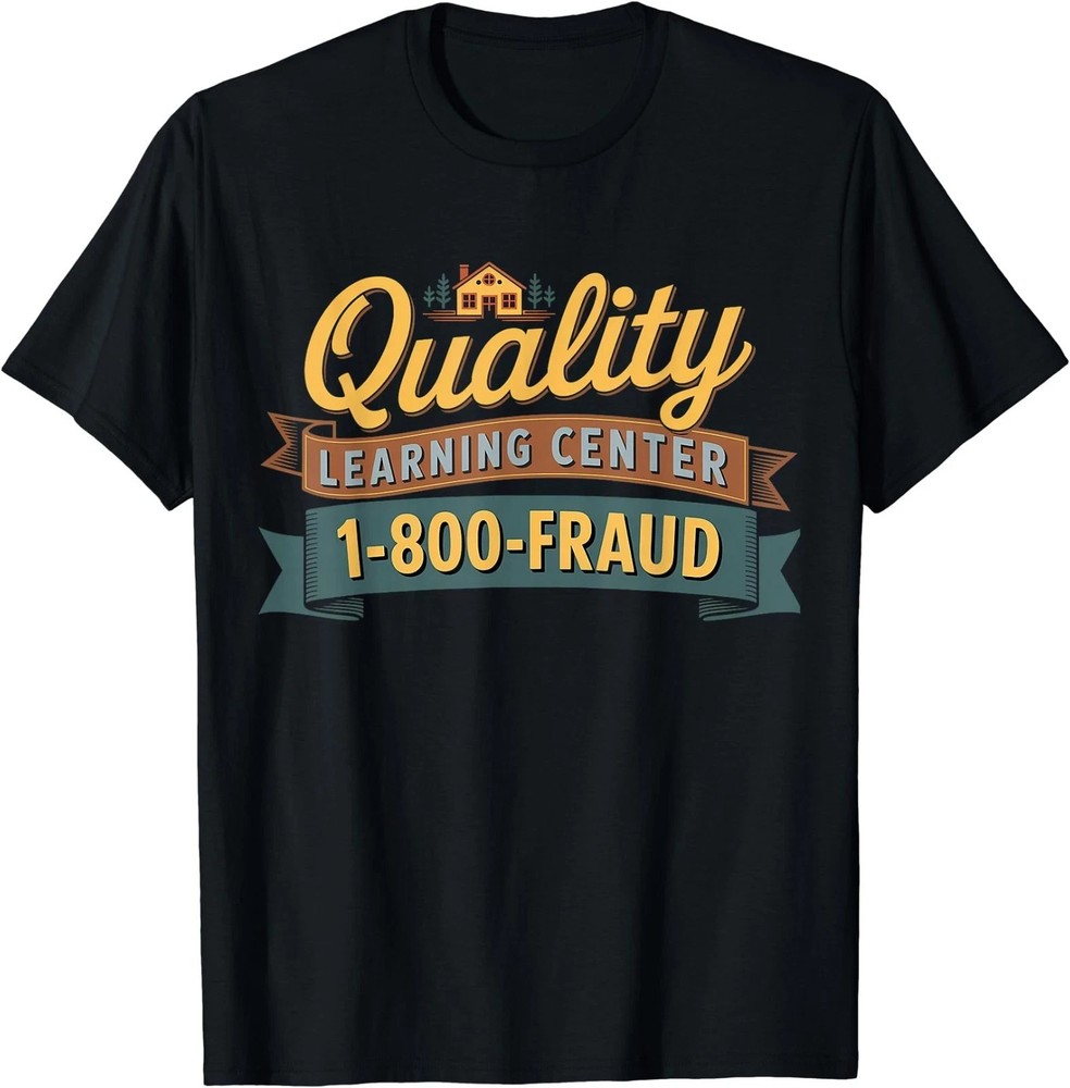 Quality Learning Center We are Still Learning Funny Meme T-Shirt