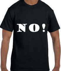 Funny Humor NO! T-Shirt tshirt