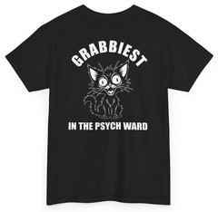 Grabbiest Pussy Psych Ward Tee (Back Print) | Unethical Threads