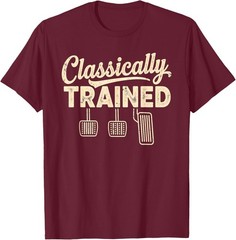 HOT SALE – Classically Trained Manual Car Pedals Driving Humor Unisex T-Shirt