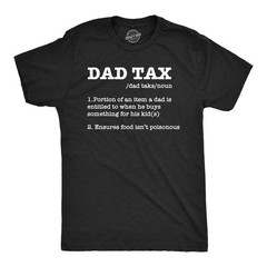 Mens Funny T Shirts Dad Tax Sarcastic Fathers Day Novelty Tee for Men