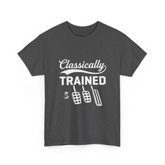 Classically Trained Shirt, Manual Car with Pedals Driving Funny T-Shirt