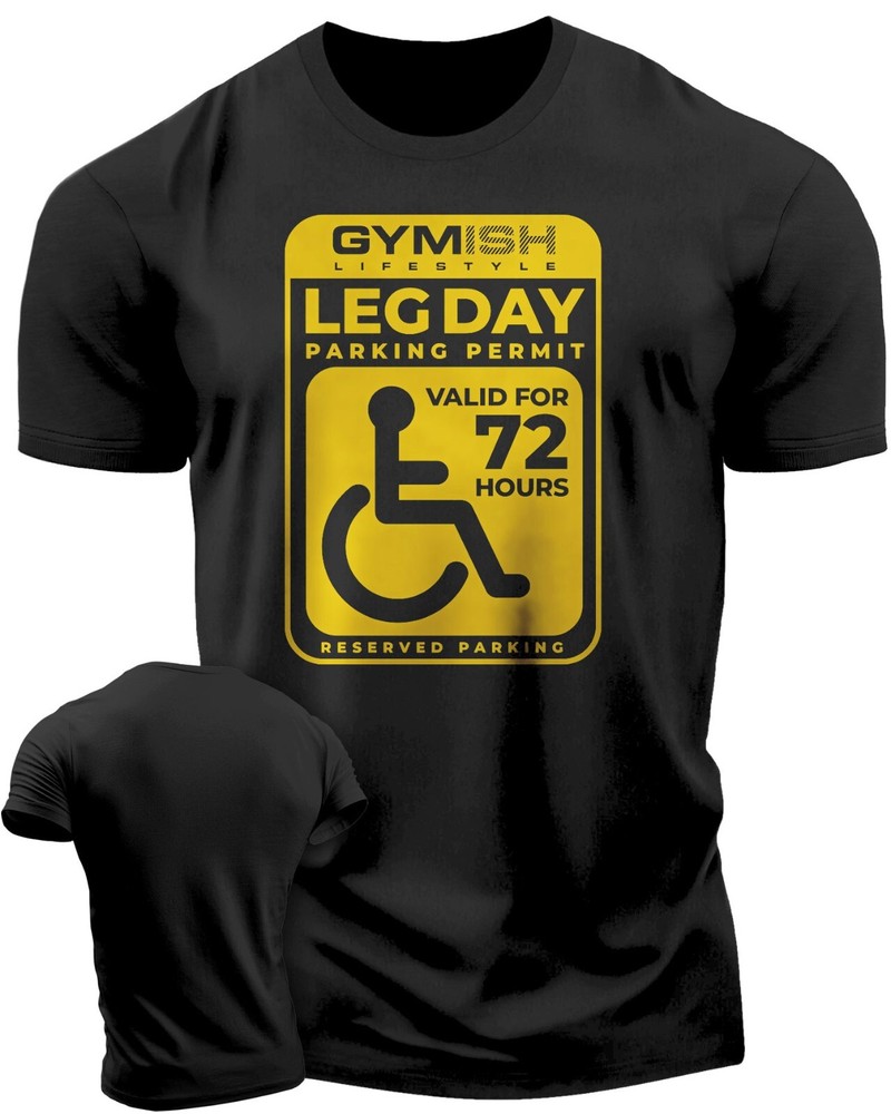 085. Leg Day Parking Permit Funny Workout Gym T-Shirt for Men