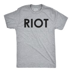 Riot T shirt Funny Shirts for Men Political Novelty Sarcastic Adult Tees Humor