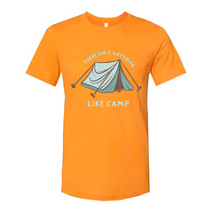 There Isn’t Anything Like Camp Tent Graphic T Shirt