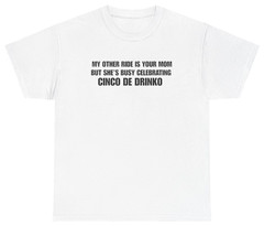 Funny Cinco De Drinko Mom Tee | Unethical Threads