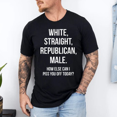 White, Straight, Republican, Male – Funny Republican T-Shirt T-Shirt