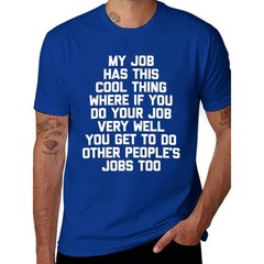 My Job Has This Cool Thing… Funny Saying Office Job Work T-Shirt