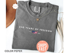 Comfort Colors 250 Years Of Freedom Shirt, USA Anniversary Shirt