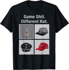 Same Sh*t Different Hat T-shirt, Unisex Tee