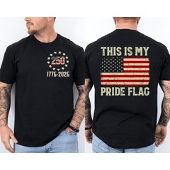 This Is My Pride Flag America 250 Years Front Back T Shirt
