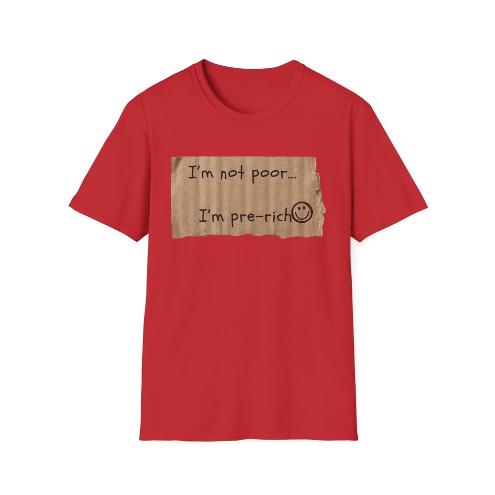 Pre-Rich | Funny Adult Teen Clothes | Humor Shirt | Unisex Softstyle T-Shirt