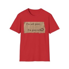 Pre-Rich | Funny Adult Teen Clothes | Humor Shirt | Unisex Softstyle T-Shirt