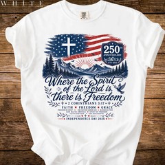 Where the Spirit of the Lord Is Freedom Shirt, American Flag Cross 250th T-Shirt