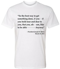 Joe Biden Funny Quote T-shirt Trump 2024 Political T Shirts Funny Biden Shirts
