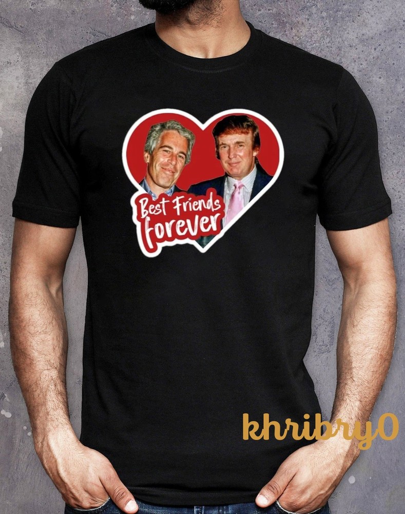Trump And Epstein Best Friends Forever T-shirt H11345