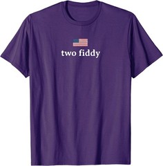Two Fiddy 2 Fiddy 250th Anniversary 4th of July Patriotic T-Shirt