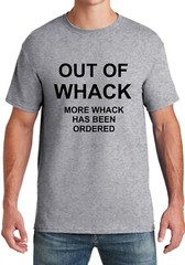 Out of Whack Funny New Tee Shirt Free Shipping Multiple Colors available