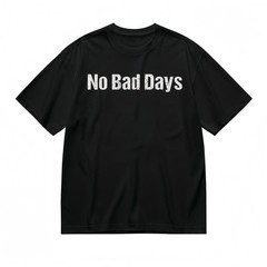 “NO BAD DAYS” Slogan Tee Men’s Comfy Slight Stretch Breathable Classic T-Shirt♮