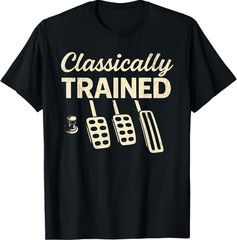 Classically Trained with Dimmer Manual Car Pedals Driving T-Shirt
