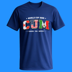C.U.M Canada United States Mexico world cup fan graphic shirt 2026
