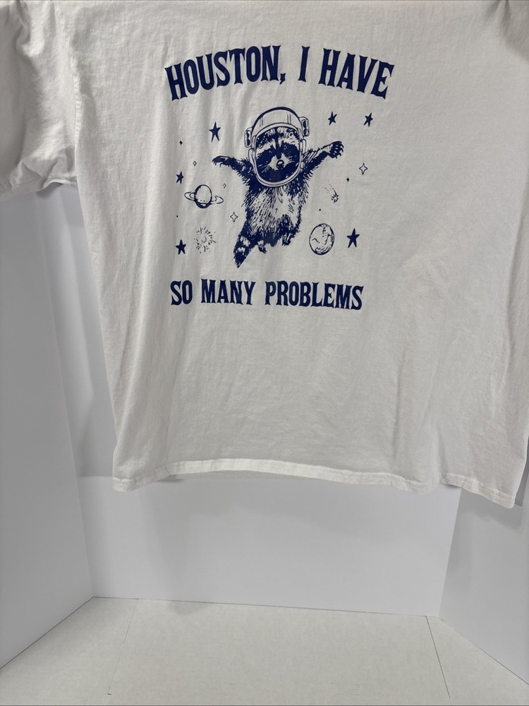 Houston, I Have So Many Problems, T-shirt Size 2XL