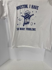 Houston, I Have So Many Problems, T-shirt Size 2XL