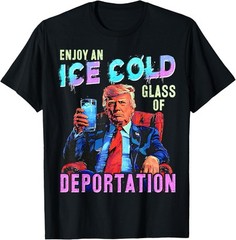 ICE Enjoy An Ice Cold Glass Of Deportation T-Shirt