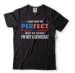 At Least I’m Not A Democrat Shirt Pro Trump 2024 Funny Anti Biden Republican Tee