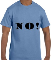 Funny Humor NO! T-Shirt tshirt