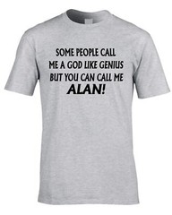 Alan T-Shirt Funny Birthday Personalise With Any Name Gift Present 40th 60th Dad