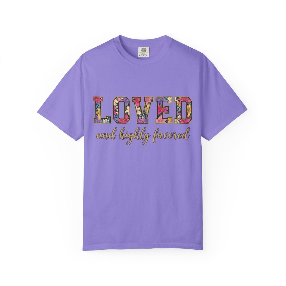 Loved and Highly Favored T-shirt | Floral Pattern Typography