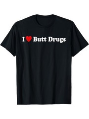 I Love Butt Drugs Funny Graphic T-Shirt – Bold Red Heart Fashionable Loose Fit